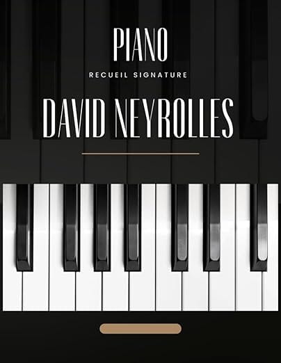 Recueil Signature – Partitions originales pour piano par David Neyrolles